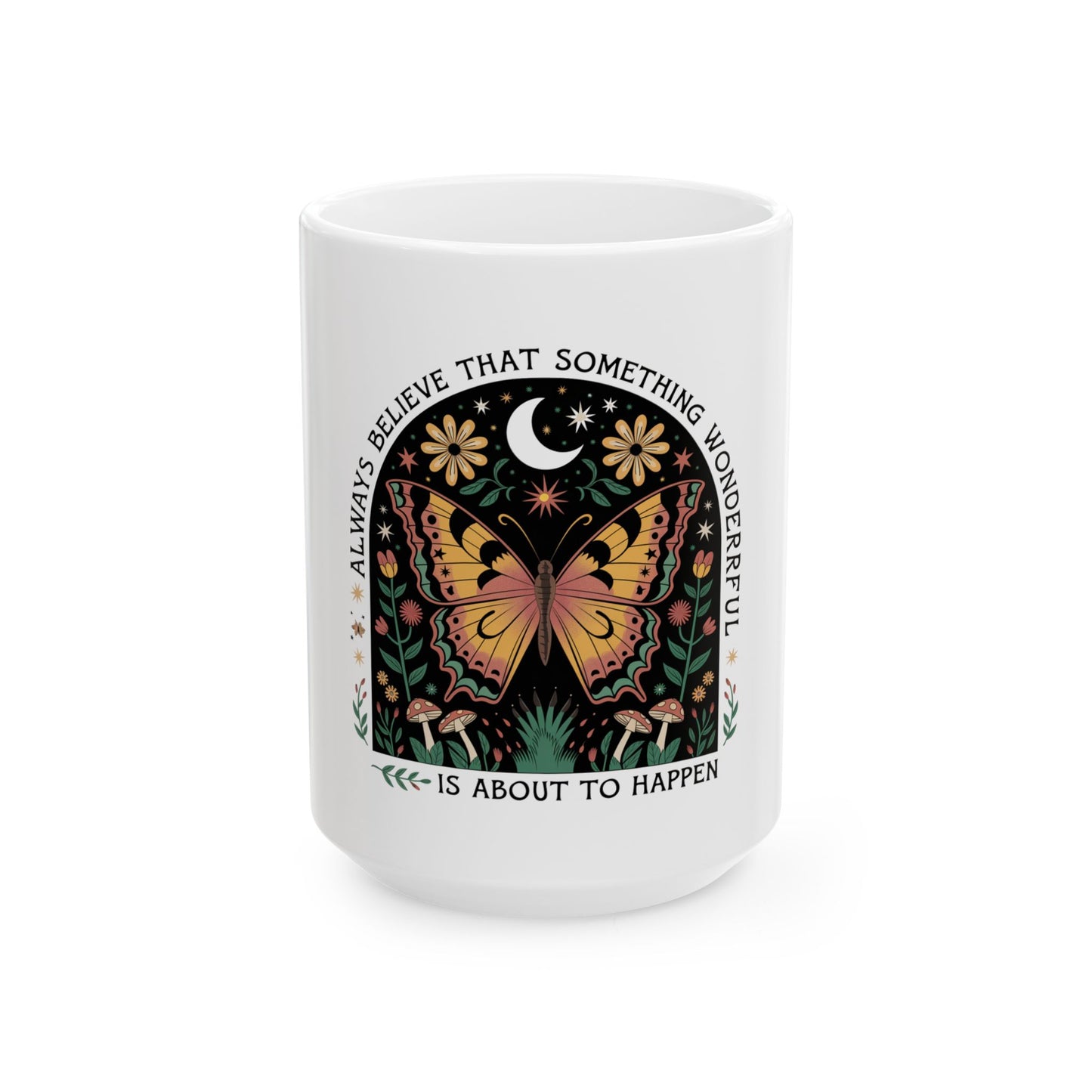 Inspirational Butterfly Ceramic Mug - Always Believe, Coffee Cup, Gift for Her, Motivational Tea Mug, Nature Lover